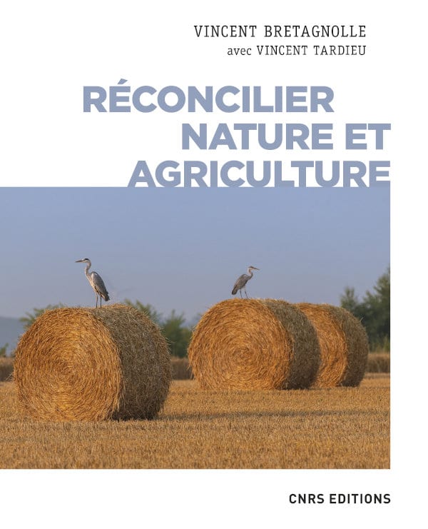 Réconcilier nature et agriculture - Vincent BRETAGNOLLE et Vincent TARDIEU