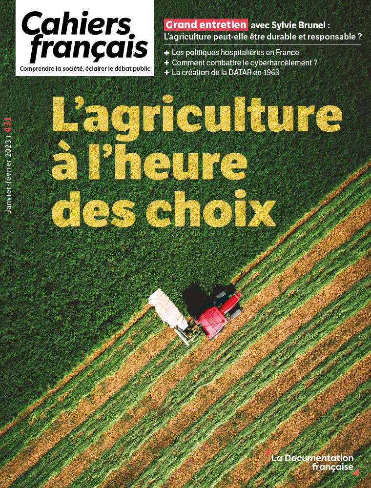 L’agriculture à l’heure des choix - Cahiers français N° 431 - Janvier-Février 2023
